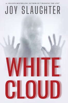 White Cloud: A Surreal Psychological Thriller - Slaughter, Joy