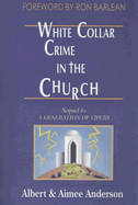 White Collar Crime in the Church: Sequel to a Generation of Vipers