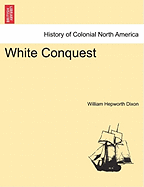 White Conquest Vol. I.