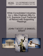 White Consolidated Industries, Inc V. Allis-Chalmers Mfg Co U.S. Supreme Court Transcript of Record with Supporting Pleadings