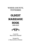 White County, Tennessee Oldest Marriage Book, 1809-1859