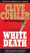 White Death - Cussler, Clive, and Kemprecos, Paul, and Naughton, James (Read by)