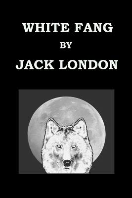 WHITE FANG By JACK LONDON - London, Jack
