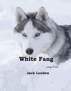 White Fang: Large Print