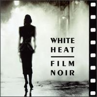 White Heat: Film Noir - Jazz at the Movies Band