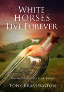 White Horses Live Forever