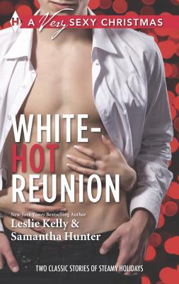 White-Hot Reunion: An Anthology - Kelly, Leslie, and Hunter, Samantha