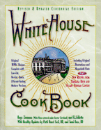 White House Cookbook: Revised and Updated Centennial Edition - Gillette, F L, and Ziemann, Hugo, and Geil, Patti Bazel