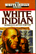 White Indian - Porter, Donald Clayton