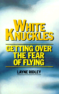 White Knuckles: Getting Over the Fear of Flying