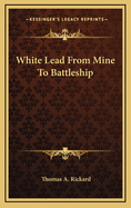 White Lead from Mine to Battleship