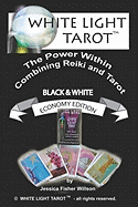 White Light Tarot (TM): The Power Within - Combining Tarot and Reiki