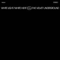 White Light/White Heat [Bonus Tracks] - The Velvet Underground