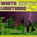 White Lightning Strikes Twice 1968-1969