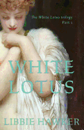 White Lotus: Part 1 of the White Lotus Trilogy