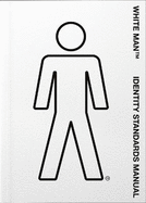 White Man TM Identity Standards Manual