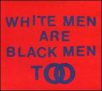 White Men Are Black Men Too - Young Fathers