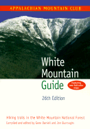 White Mountain Guide - Appalachian Mountain Club, and Appalachian Mountain Club Books, and Daniell, Eugene (Editor)