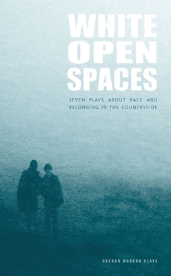 White Open Spaces - Pentabus, Theatre, and Newland, Courttia, and Beard, Francesca