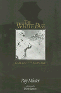 White Pass: Gateway to the Klondike - Minter, Roy