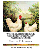 White Plymouth Rock Chickens of Quality and Usefulness: A Poultry Catalog of Maple Farm of Midlothian