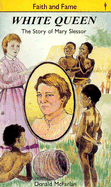 White Queen: The Story of Mary Slessor