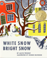White Snow, Bright Snow: A Caldecott Award Winner