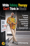 White Talking Therapy Can't Think in Black!