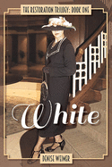 White: The Restoration Trilogy 1
