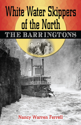 White Water Skippers of the North: The Barringtons - Ferrell, Nancy