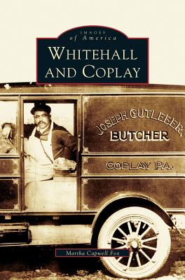 Whitehall and Coplay - Fox, Martha Capwell