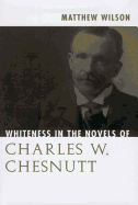 Whiteness in the Novels of Charles W. Chesnutt