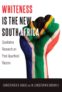 Whiteness Is the New South Africa: Qualitative Research on Post-Apartheid Racism