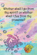 Whither shall I go from thy spirit? or whither shall I flee from thy presence?: Dot Grid Paper