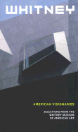 Whitney: American Visionaries - Selections from the Whitneymuseum of American Art