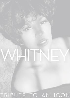 Whitney: Tribute to an Icon - Houston, Pat, and St Nicholas, Randee, and Davis, Clive (Introduction by)