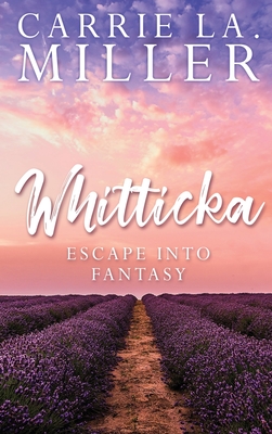 Whitticka: Escape into Fantasy - Miller, Carrie La