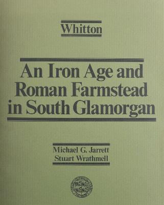 Whitton: An Iron Age and Roman Farmstead in South Glamorgan - Jarrett, Michael G, and Wrathmell, Stuart