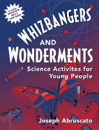 Whizbangers and Wonderments: Science Activities for Children