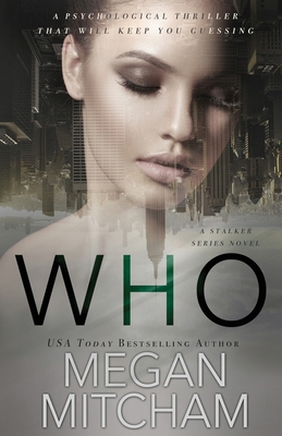 Who: A Stalker Series Novel - Mitcham, Megan
