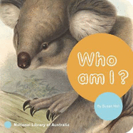 Who am I? A board book about Australian wildlife - Hall, Susan