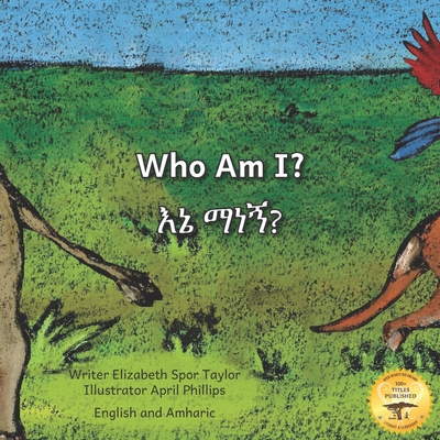 Who Am I?: Guess the Ethiopian Animal in Amharic and English - Ready Set Go Books, and Beyene, Alem Eshetu (Translated by)