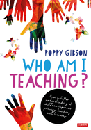 Who Am I Teaching?: How a better understanding of children improves primary teaching and learning