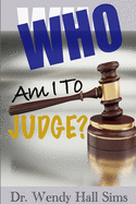 Who Am I To Judge?