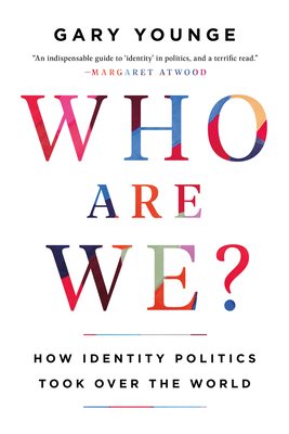 Who Are We?: How Identity Politics Took Over the World - Younge, Gary