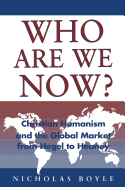 Who Are We Now?: Christian Humanism: Christian Humanism and the Global Market