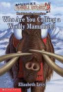 Who Are You Calling a Woolly Mammoth