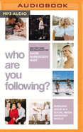 Who Are You Following?: Pursuing Jesus in a Social Media-Obsessed World
