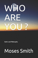 Who Are You ?: Metaphysics of a People and the Satire That Holds Them in Place