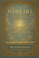 Who Art: A Journey Through The Lord's Prayer